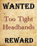 Wanted Too Tight Headbands Reward